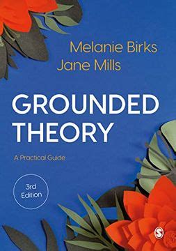 Grounded Theory: A Practical Guide - Kırılgan Gerçeklerin Şekillendirme Sanatı ve Yöntemsel Bir Yolculuk