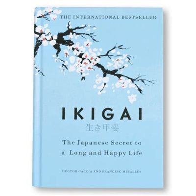  Ikigai: The Japanese Secret to a Long and Happy Life :  Bir Yaşam Yolculuğuna Çağrı mı Yoksa Japon Gizemi mi?